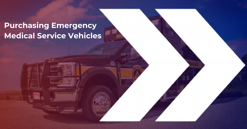 Purchasing Emergency Medical Service Vehicles Through ETA